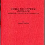 خرید و دانلود نسخه کامل کتاب Hebrew Noun Patters (Mishqalim). Morphology, semantics and lexicon