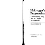 خرید و دانلود نسخه کامل کتاب Heidegger’s Pragmatism: Understanding, Being, and the Critique of Metaphysics