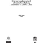 خرید و دانلود نسخه کامل کتاب Heterogeneidad Estructural, Asimetrías Tecnológicas y crecimiento en América Latina (Structural Heterogeneity, Technological Assimetries and Growt in LatinAmerica)