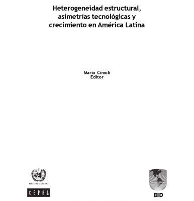 خرید و دانلود نسخه کامل کتاب Heterogeneidad Estructural, Asimetrías Tecnológicas y crecimiento en América Latina (Structural Heterogeneity, Technological Assimetries and Growt in LatinAmerica)