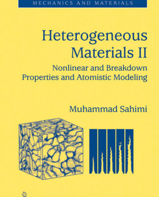 خرید و دانلود نسخه کامل کتاب Heterogeneous Materials: Nonlinear and Breakdown Properties and Atomistic Modeling (Interdisciplinary Applied Mathematics)