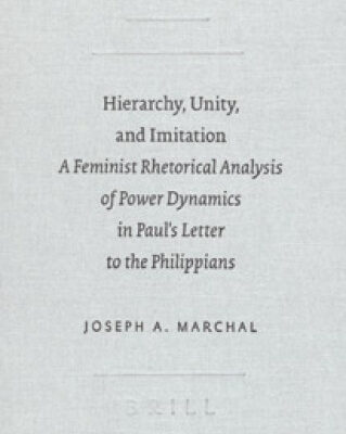 خرید و دانلود نسخه کامل کتاب Hierarchy, Unity, and Imitation: A Feminist Rhetorical Analysis of Power Dynamics in Paul’s Letter to the Philippians (SBL Academia Biblica, No. 24)