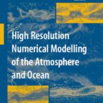 خرید و دانلود نسخه کامل کتاب High Resolution Numerical Modelling of the Atmosphere and Ocean