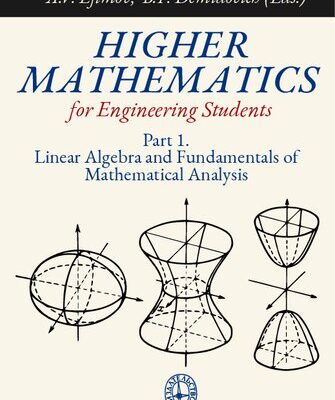 خرید و دانلود نسخه کامل کتاب Higher Mathematics for Engineering Students, Part 1: Linear Algebra and Fundamentals of Mathematical Analysis