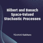 خرید و دانلود نسخه کامل کتاب Hilbert and Banach Space-Valued Stochastic Processes