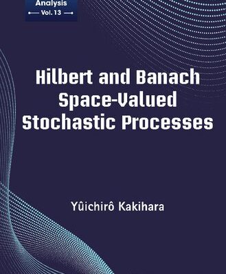 خرید و دانلود نسخه کامل کتاب Hilbert and Banach Space-Valued Stochastic Processes