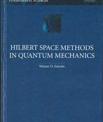 خرید و دانلود نسخه کامل کتاب Hilbert Space Methods in Quantum Mechanics