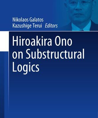خرید و دانلود نسخه کامل کتاب Hiroakira Ono on Substructural Logics