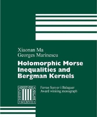 خرید و دانلود نسخه کامل کتاب Holomorphic Morse inequalities and Bergman kernels