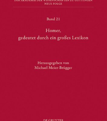 خرید و دانلود نسخه کامل کتاب Homer, gedeutet durch ein großes Lexikon: Akten des Hamburger Kolloquiums vom 6.-8. Oktober 2010 zum Abschluss des Lexikons des frühgriechischen Epos