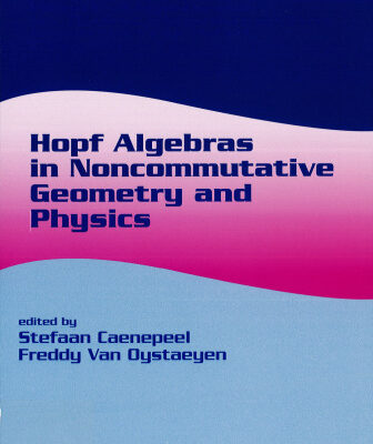 خرید و دانلود نسخه کامل کتاب Hopf Algebras in Noncommutative Geometry and Physics