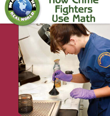 خرید و دانلود نسخه کامل کتاب How Crime Fighters Use Math (Math in the Real World)