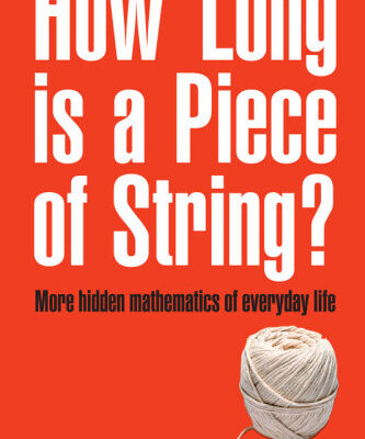 خرید و دانلود نسخه کامل کتاب How Long Is a Piece of String?: More Hidden Mathematics of Everyday Life