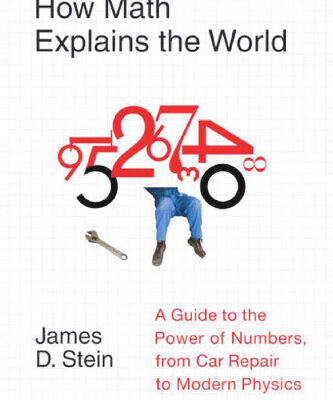 خرید و دانلود نسخه کامل کتاب How Math Explains the World: A Guide to the Power of Numbers, from Car Repair to Modern Physics