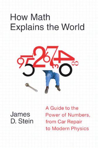 خرید و دانلود نسخه کامل کتاب How Math Explains the World: A Guide to the Power of Numbers, from Car Repair to Modern Physics_68b38f15b63d3.jpeg خرید و دانلود نسخه کامل کتاب How Math Explains the World: A Guide to the Power of Numbers, from Car Repair to Modern Physics