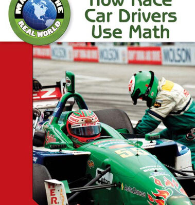 خرید و دانلود نسخه کامل کتاب How Race Car Drivers Use Math (Math in the Real World)