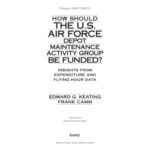 خرید و دانلود نسخه کامل کتاب How Should the U.S. Air Force Depot Maintenance Activity Group Be Funded? : Insights from Expenditure and Flying Hour Data (2002)