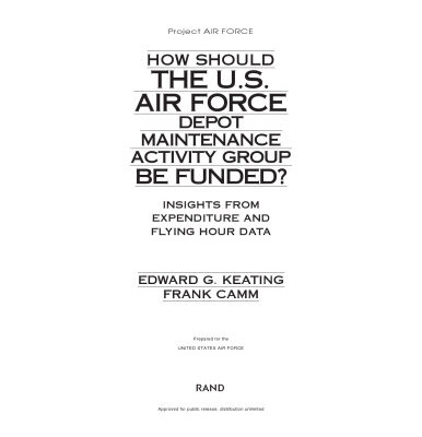 خرید و دانلود نسخه کامل کتاب How Should the U.S. Air Force Depot Maintenance Activity Group Be Funded? : Insights from Expenditure and Flying Hour Data (2002)