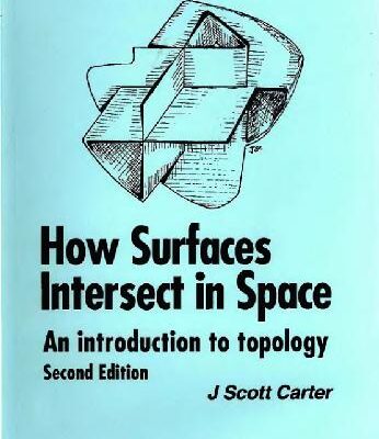 خرید و دانلود نسخه کامل کتاب How surfaces intersect in space: an introduction to topology