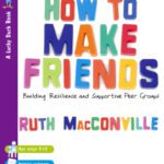 خرید و دانلود نسخه کامل کتاب How to Make Friends: Building Resilience and Supportive Peer Groups (Lucky Duck Books)