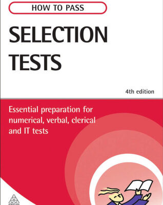 خرید و دانلود نسخه کامل کتاب How to Pass Selection Tests: Essential Preparation for Numerical, Verbal, Clerical and IT Tests, Fourth Edition