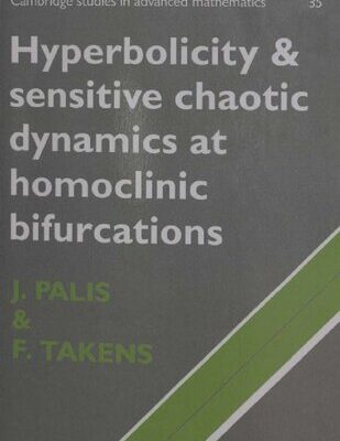 خرید و دانلود نسخه کامل کتاب Hyperbolicity and Sensitive Chaotic Dynamics at Homoclinic Bifurcations: Fractal Dimensions and Infinitely Many Attractors in Dynamics
