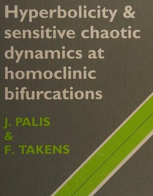 خرید و دانلود نسخه کامل کتاب Hyperbolicity and Sensitive Chaotic Dynamics at Homoclinic Bifurcations: Fractal Dimensions and Infinitely Many Attractors in Dynamics