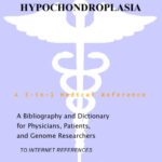 خرید و دانلود نسخه کامل کتاب Hypochondroplasia – A Bibliography and Dictionary for Physicians, Patients, and Genome Researchers