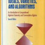 خرید و دانلود نسخه کامل کتاب Ideals, varieties, and algorithms: an introduction to computational algebraic geometry and commutative algebra: with 91 illustrations