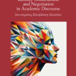 خرید و دانلود نسخه کامل کتاب Identity Construction and Negotiation in Academic Discourse: Investigating Disciplinary Identities