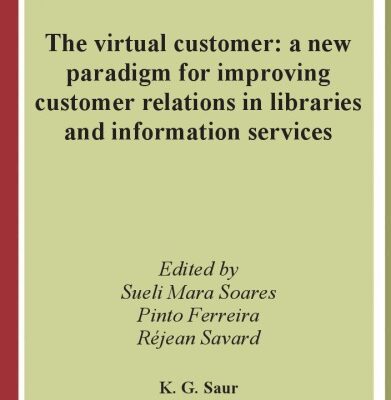 خرید و دانلود نسخه کامل کتاب IFLA 117: The Virtual Customer: A New Paradigm for Improving Customer Relations in Libraries and Information Services (IFLA Publications)(Portuguese, French, Spanish and English)