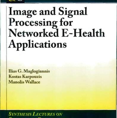 خرید و دانلود نسخه کامل کتاب Image and Signal Processing for Networked E-Health Applications