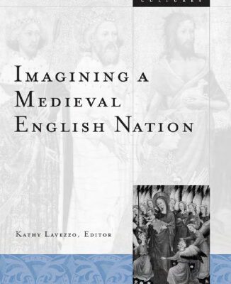 خرید و دانلود نسخه کامل کتاب Imagining A Medieval English Nation (Medieval Cultures)