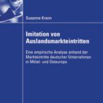 خرید و دانلود نسخه کامل کتاب Imitation von Auslandsmarkteintritten: Eine empirische Analyse anhand der Markteintritte deutscher Unternehmen in Mittel- und Osteuropa