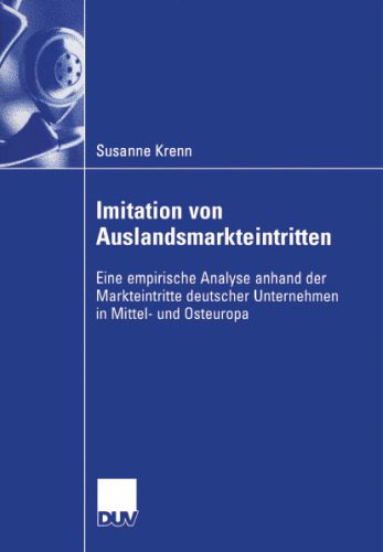 خرید و دانلود نسخه کامل کتاب Imitation von Auslandsmarkteintritten: Eine empirische Analyse anhand der Markteintritte deutscher Unternehmen in Mittel- und Osteuropa_689aca32bc927.jpeg خرید و دانلود نسخه کامل کتاب Imitation von Auslandsmarkteintritten: Eine empirische Analyse anhand der Markteintritte deutscher Unternehmen in Mittel- und Osteuropa