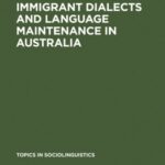 خرید و دانلود نسخه کامل کتاب Immigrant dialects and language maintenance in Australia : the cases of the Limburg and Swabian dialects