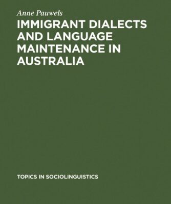 خرید و دانلود نسخه کامل کتاب Immigrant dialects and language maintenance in Australia : the cases of the Limburg and Swabian dialects