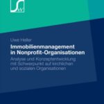 خرید و دانلود نسخه کامل کتاب Immobilienmanagement in Nonprofit-Organisationen: Analyse und Konzeptentwicklung mit Schwerpunkt auf kirchlichen und sozialen Organisationen