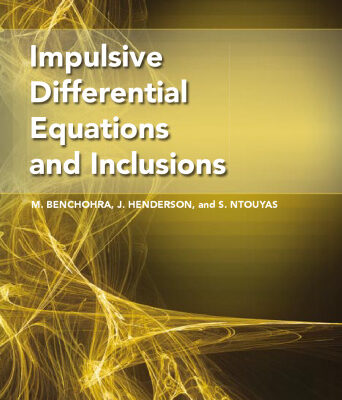 خرید و دانلود نسخه کامل کتاب Impulsive Differential Equations and Inclusions (Contemporary Mathematics and Its Applications, Volume 2)