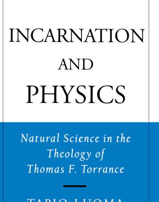 خرید و دانلود نسخه کامل کتاب Incarnation and Physics: Natural Science in the Theology of Thomas F. Torrance (American Academy of Religion Academy Series)