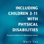 خرید و دانلود نسخه کامل کتاب Including Children 3-11 With Physical Disabilities: Practical Guidance for Mainstream Schools