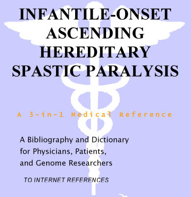 خرید و دانلود نسخه کامل کتاب Infantile-Onset Ascending Hereditary Spastic Paralysis – A Bibliography and Dictionary for Physicians, Patients, and Genome Researchers