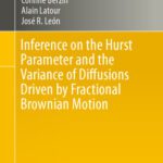 خرید و دانلود نسخه کامل کتاب Inference on the Hurst Parameter and the Variance of Diffusions Driven by Fractional Brownian Motion