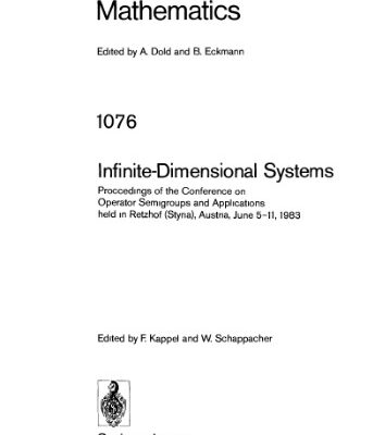 خرید و دانلود نسخه کامل کتاب Infinite-Dimensional Systems: Proceedings of the Conference on Operator Semigroups and Applications held in Retzhof (Styria), Austria, June 5–11, 1983