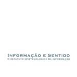خرید و دانلود نسخه کامل کتاب Informacao e sentido : o estatuto epistemologico da informacao