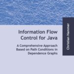 خرید و دانلود نسخه کامل کتاب Information Flow Control for Java: A Comprehensive Approach Based on Path Conditions in Dependence Graphs