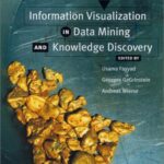 خرید و دانلود نسخه کامل کتاب Information Visualization in Data Mining and Knowledge Discovery (The Morgan Kaufmann Series in Data Management Systems)