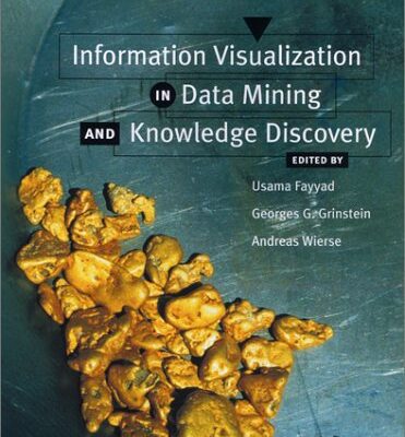 خرید و دانلود نسخه کامل کتاب Information Visualization in Data Mining and Knowledge Discovery (The Morgan Kaufmann Series in Data Management Systems)