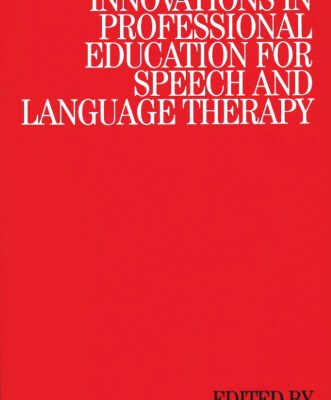 خرید و دانلود نسخه کامل کتاب Innovations in Professional Education for Speech and Language Therapy