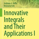 خرید و دانلود نسخه کامل کتاب Innovative Integrals and Their Applications I